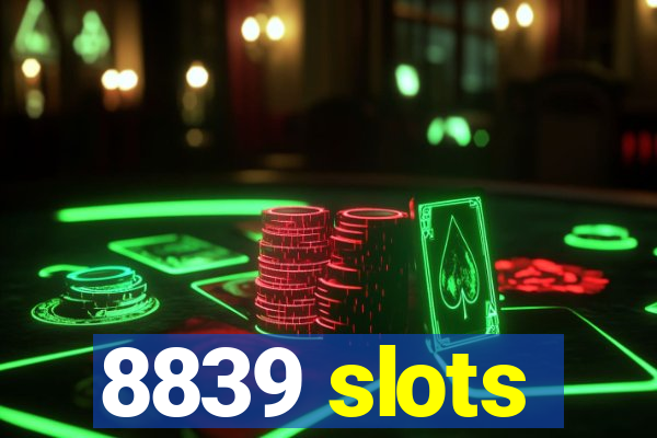 8839 slots